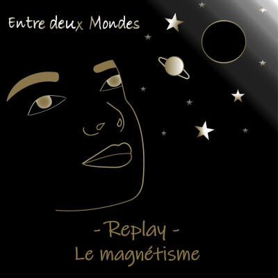 Entre deux Mondes - Replay - Le magnétisme cover