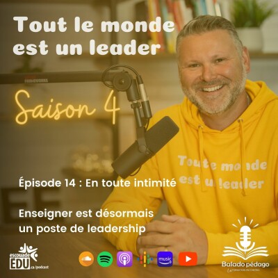S4 - Épisode 14 - En toute intimité - Enseigner est désormais un poste de leadership cover