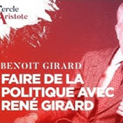 Faire de la politique avec René Girard - B. Girard - # politique cover