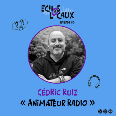 Cédric Ruiz, l'une des voix phares des ondes mayennaises - ECHOS LOCAUX _ Épisode 3 cover