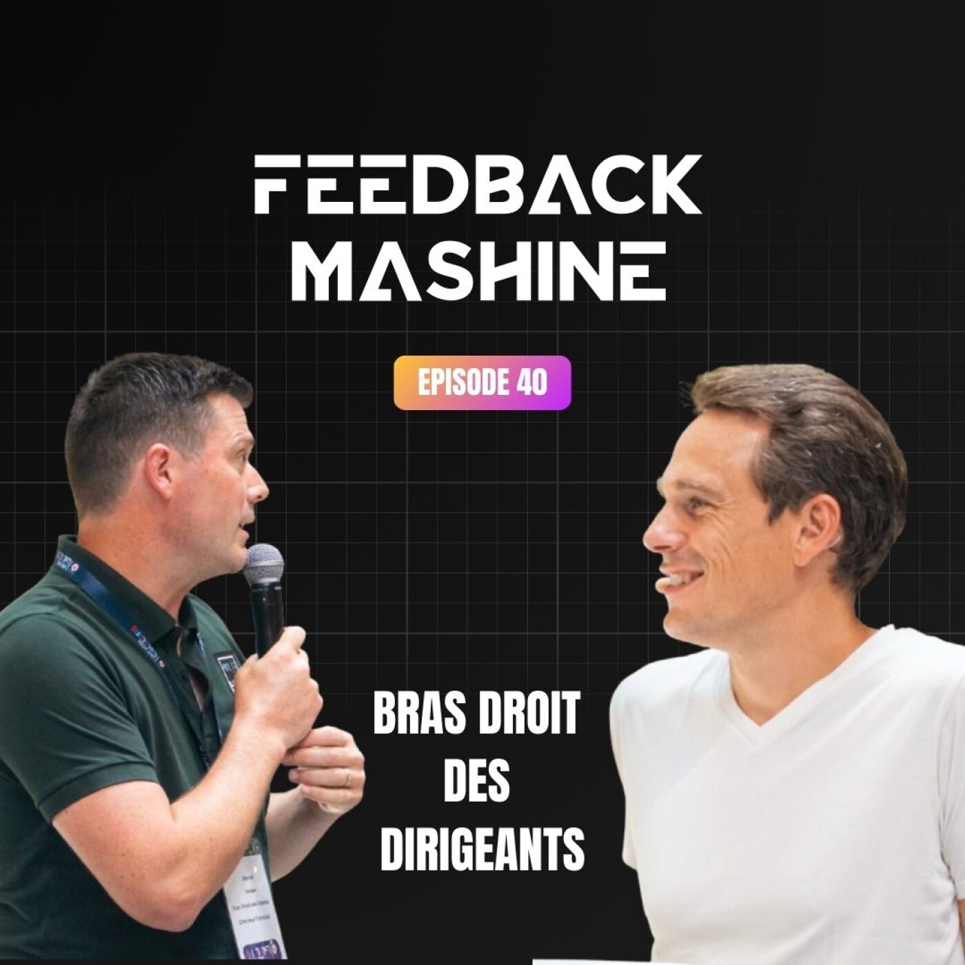 Feedback Mashine #1 - Bras Droit du Dirigeant : l'accompagnement commercial qui exécute. episode artwork