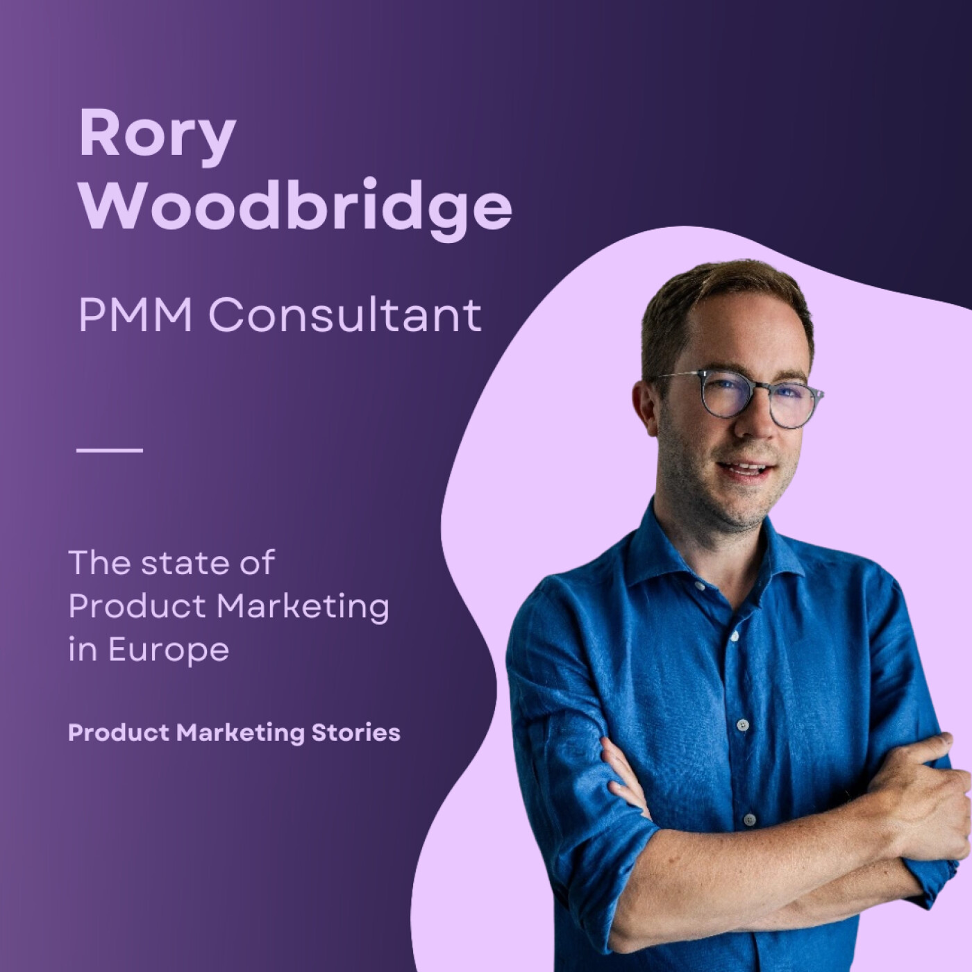 The one skill every PMM should master | Rory Woodbridge | PMM consultant ex. Google, Youtube & Pleo | FOCUS episode artwork