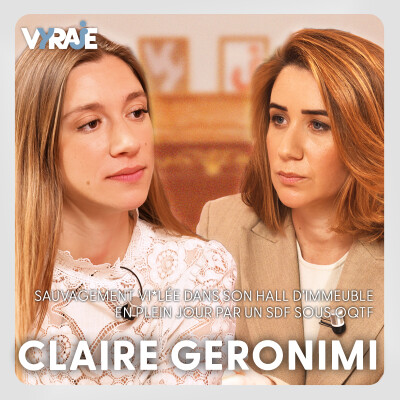 VYRAJE #9 - Claire Geronimi : violée en pleine journée par un SDF sous OQTF dans son hall d'immeuble cover