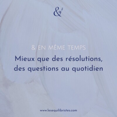 [Les Équilibristes] Mieux que des résolutions, des questions au quotidien cover