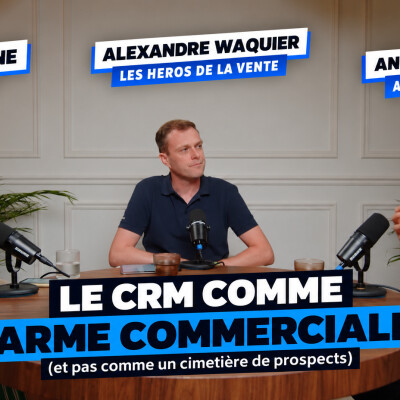 # 240 - Le CRM comme arme commerciale (et pas comme un cimetière de prospects) avec Clara Ozanne et Anthony Dal Moro cover