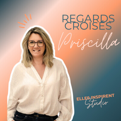 S5Ep9 - Vois-toi telle que tu es vraiment : photographie, estime et écoute de soi - Avec Priscilla cover