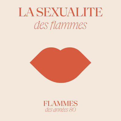 La Sexualité des Flammes - Attachement et désir : pourquoi l’excitation devient fragile quand on aime ? cover