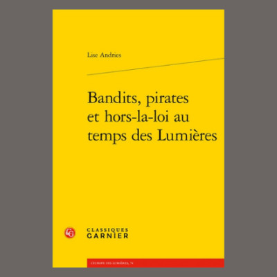 Lise Andries - Bandits, pirates et hors-la-loi au temps des Lumières cover