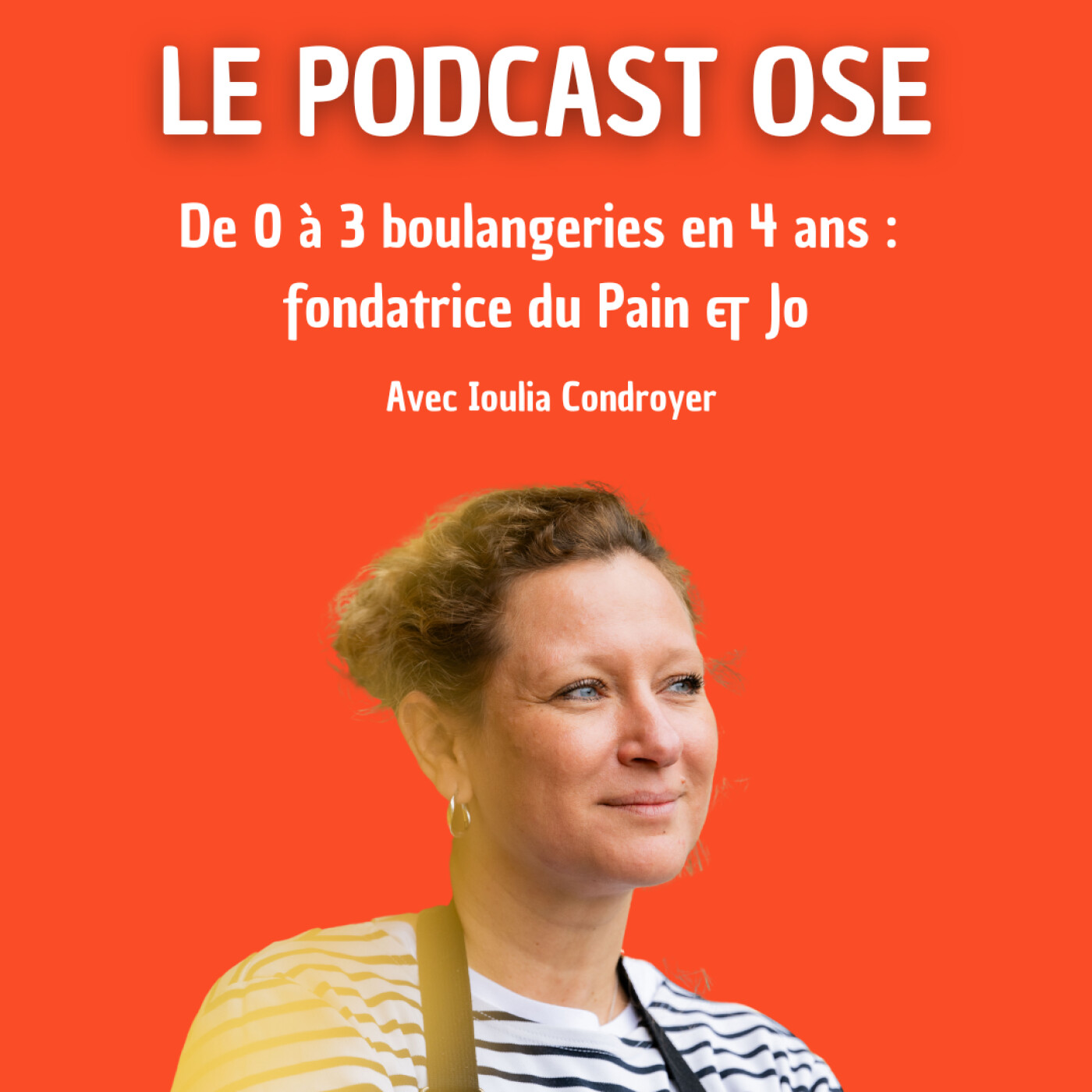 DUO #12 : De 0 à 3 boulangeries en 5 ans : l’incroyable parcours de Ioulia , fondatrice du Pain & Jo