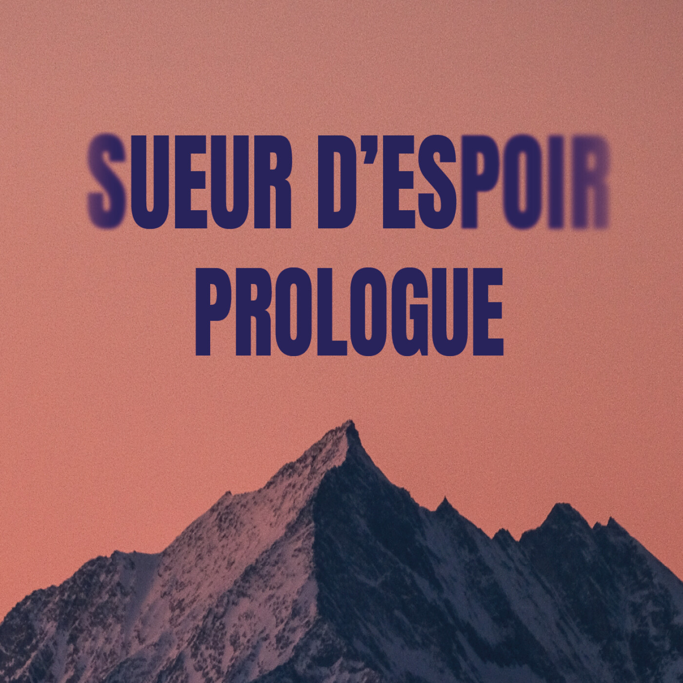 Sueur d’Espoir – Prologue