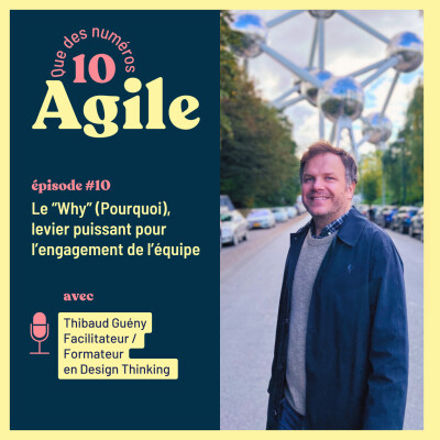 #10 - Le “Why” (Pourquoi), levier puissant pour l’engagement de l’équipe - Avec Thibaud Guény cover