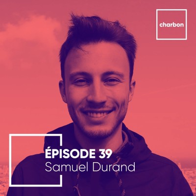 #39 - Samuel Durand : J'ai créé le job de mes rêves cover