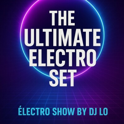 🎧Ultimate Electro Set electro Show by DJ Lo  20/09/25 cover