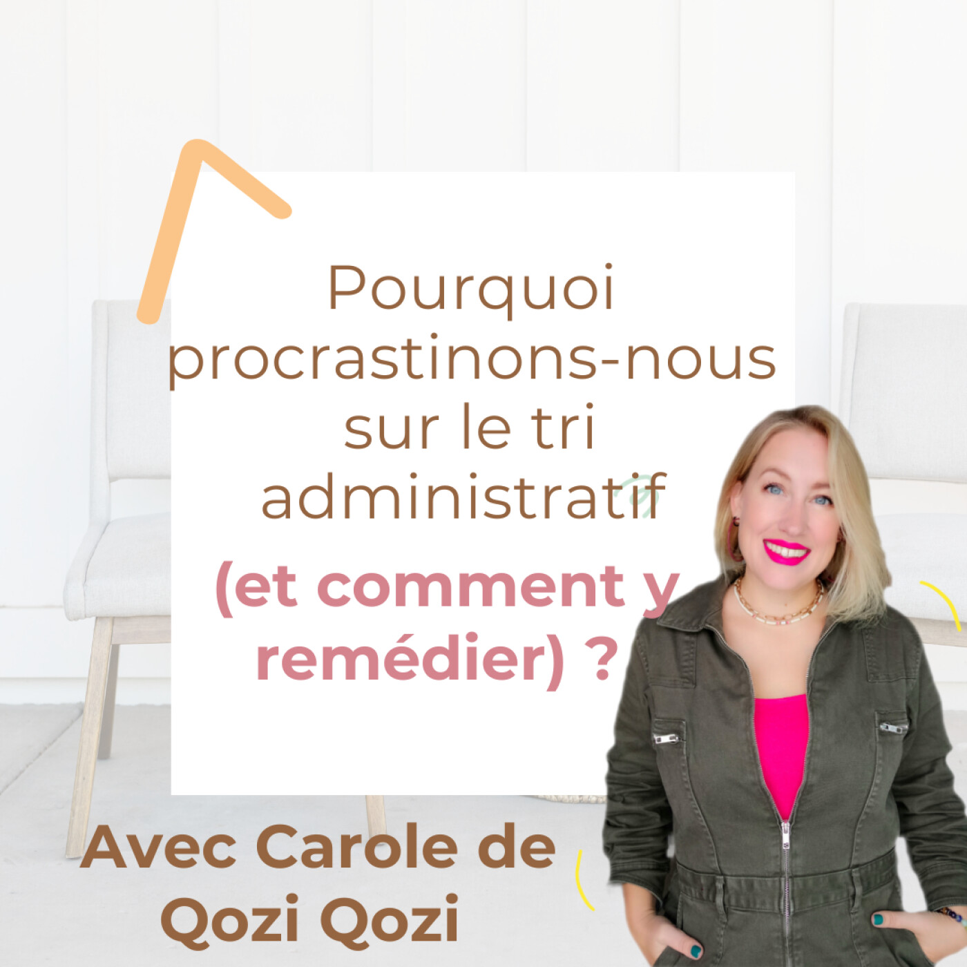 Pourquoi procrastinons-nous sur le tri administratif (et comment y remédier) ? Avec Carole de Qozi Qozi - Ep70