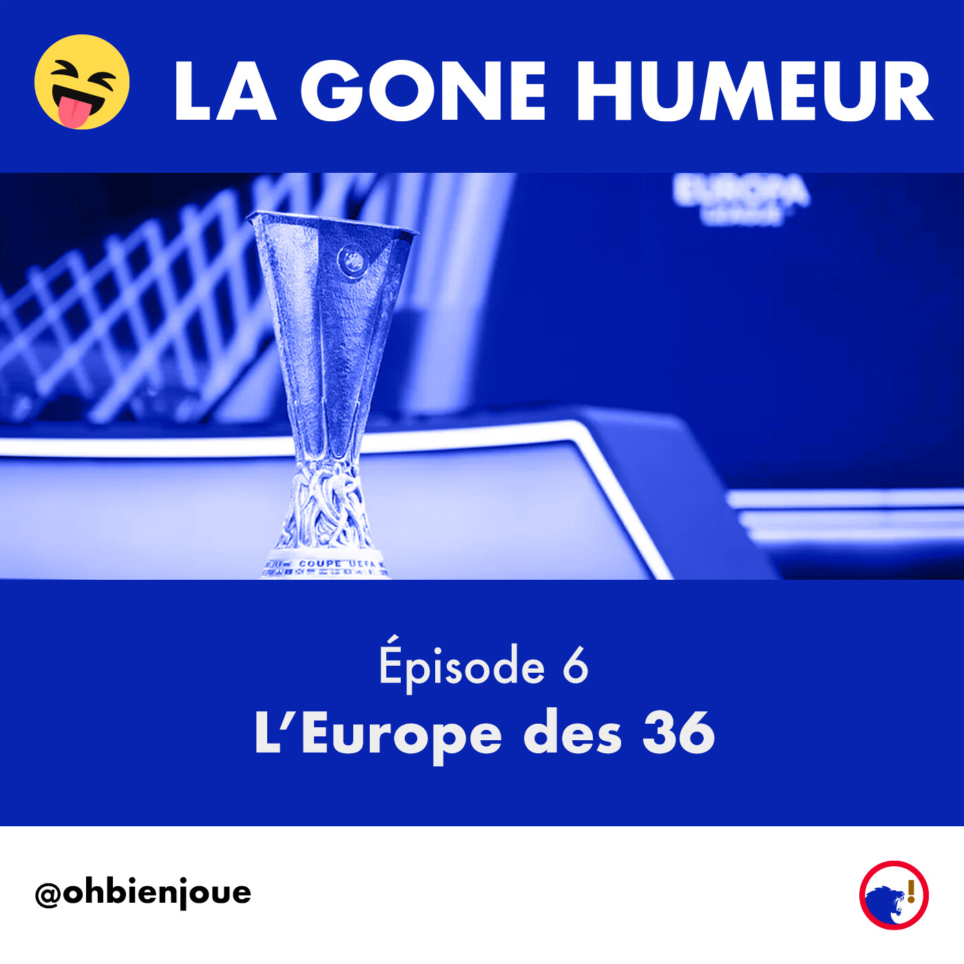 La Gone Humeur - Épisode 6 - L'Europe des 36 episode artwork