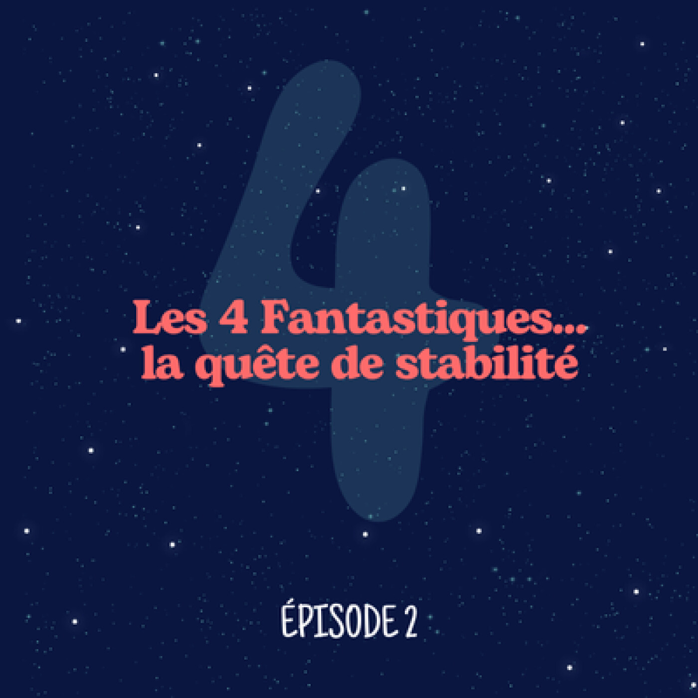 Les 4 Fantastiques & le pouvoir caché du chiffre 4 : stabilité, structure et unité