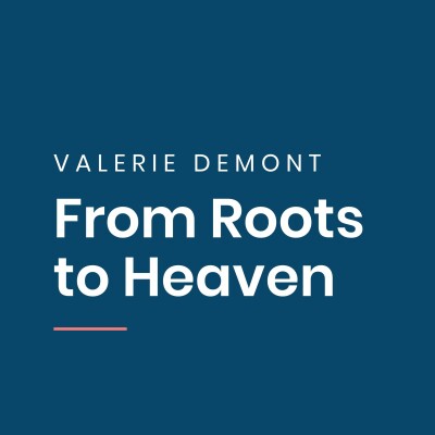#0 Présentation de From Roots to Heaven - Valérie Demont cover