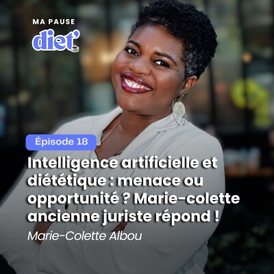 Intelligence artificielle et diététique : menace ou opportunité ? Marie-Colette Albou ancienne juriste nous répond ! cover