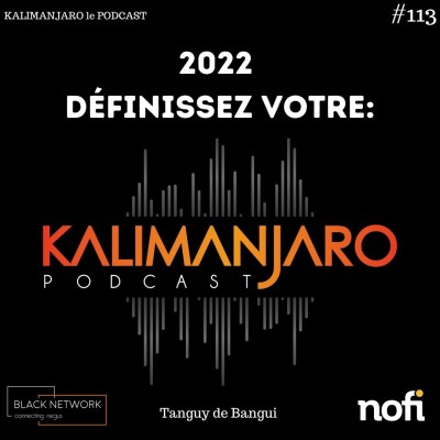 Episode #113: 2022, définissez votre KALIMANJARO par Tanguy de BANGUI cover