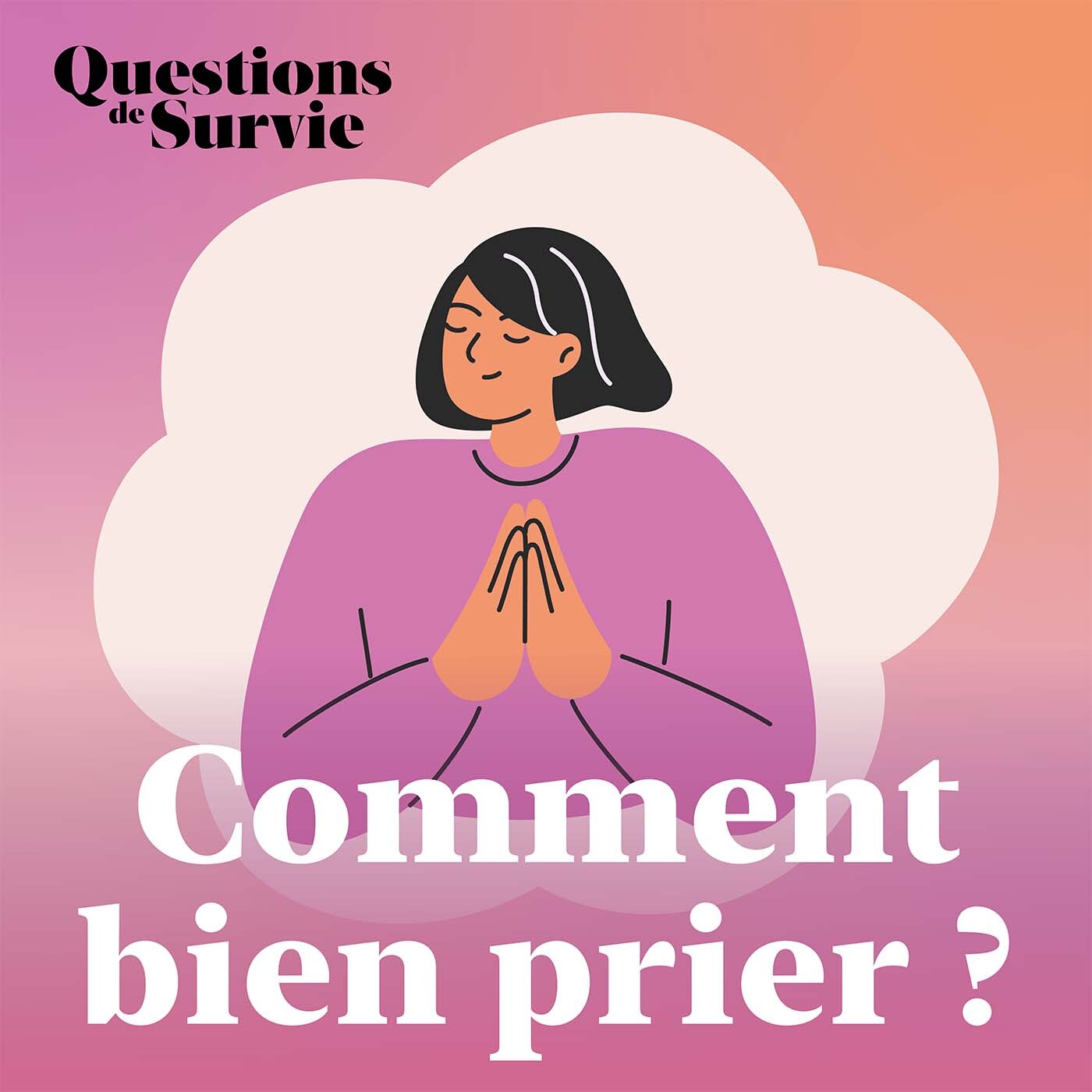 Comment bien prier ?