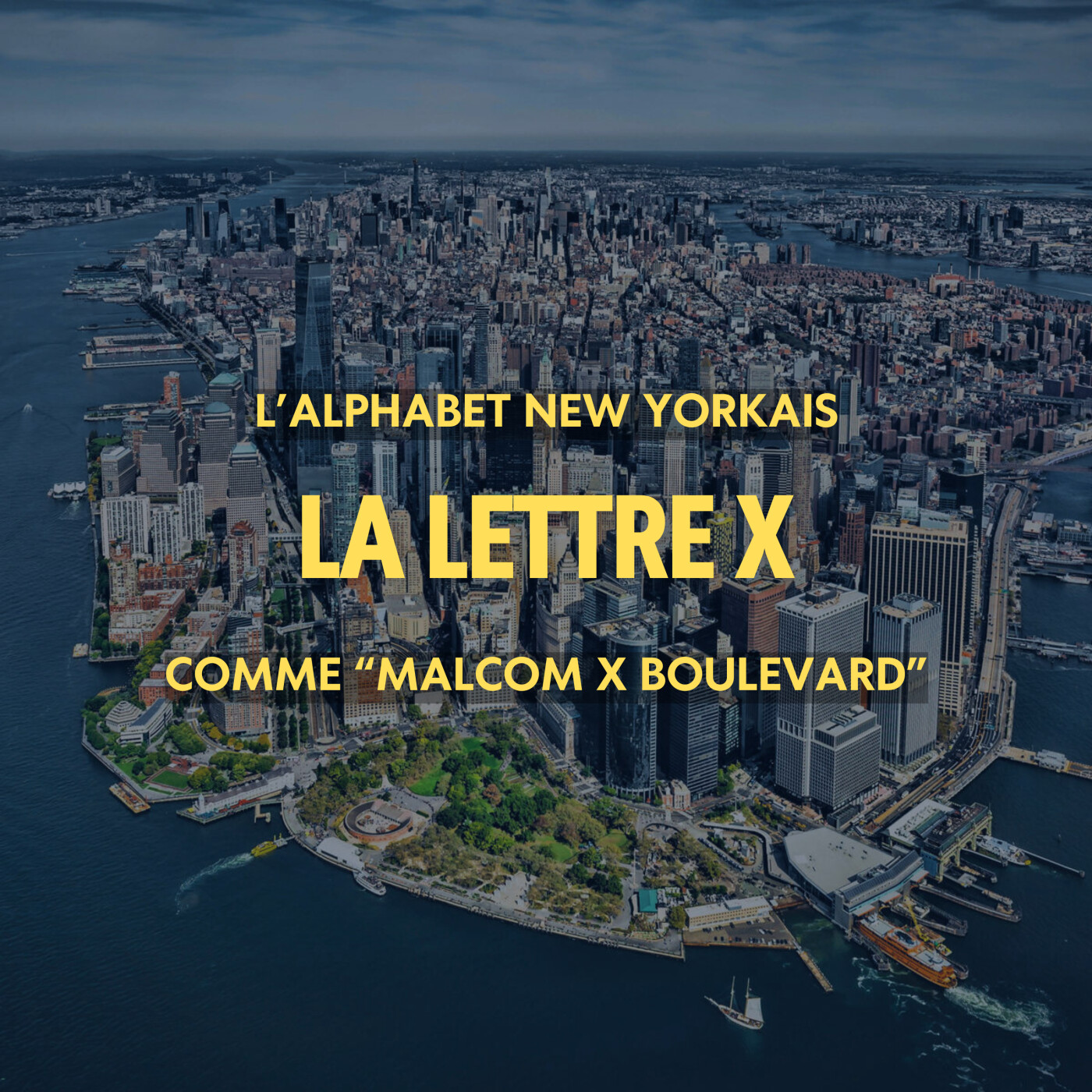 L'alphabet new yorkais - La lettre X comme MALCOM X BOULEVARD