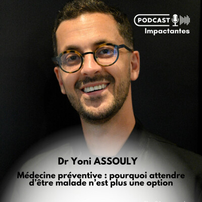 Médecine préventive : pourquoi attendre d’être malade n’est plus une option – avec le Dr Yoni Assouly cover