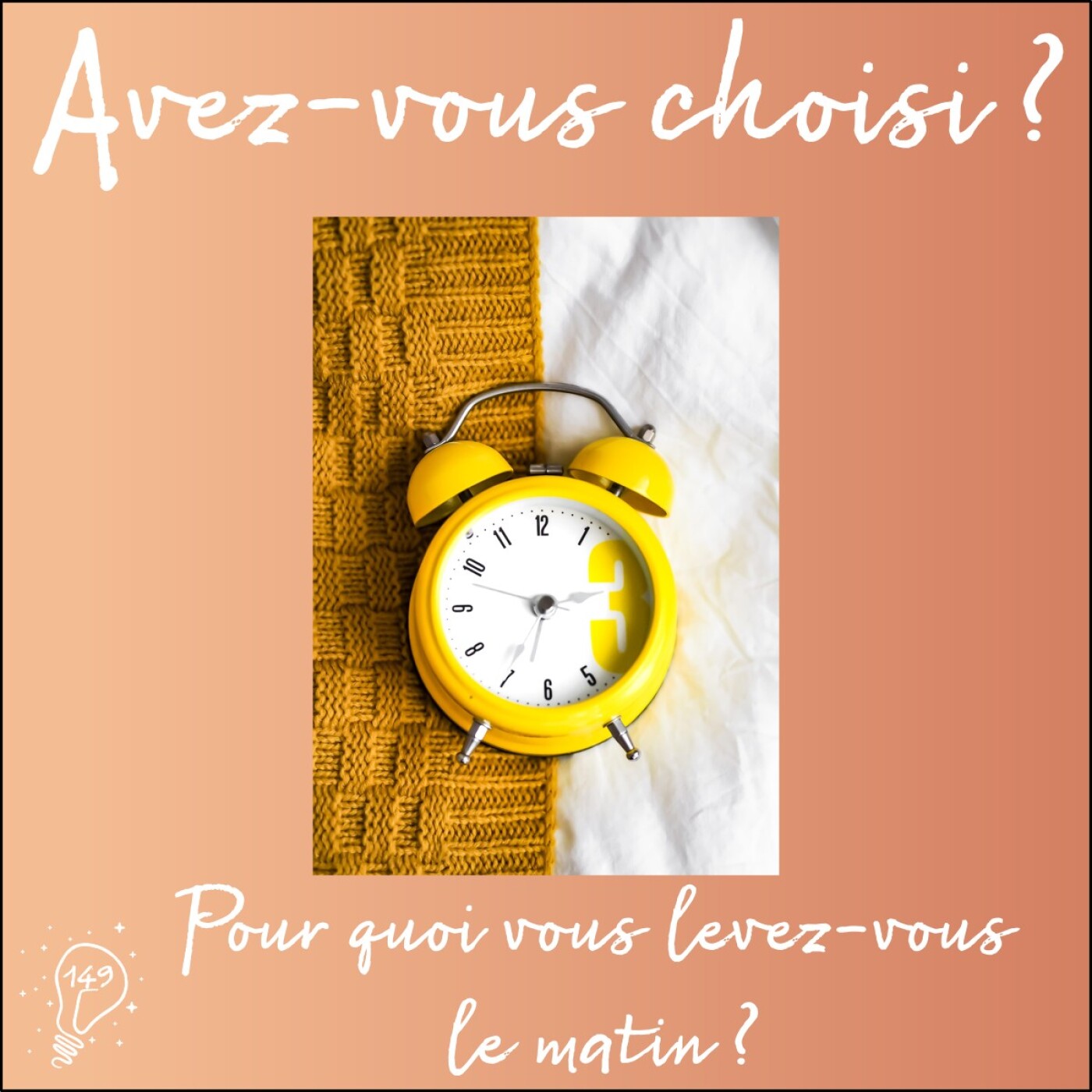 Avez-vous choisi ? - Episode 149 - Pour quoi vous levez-vous le matin ? Avez-vous choisi ? - Episode 149 - Pour quoi vous levez-vous le matin ?
