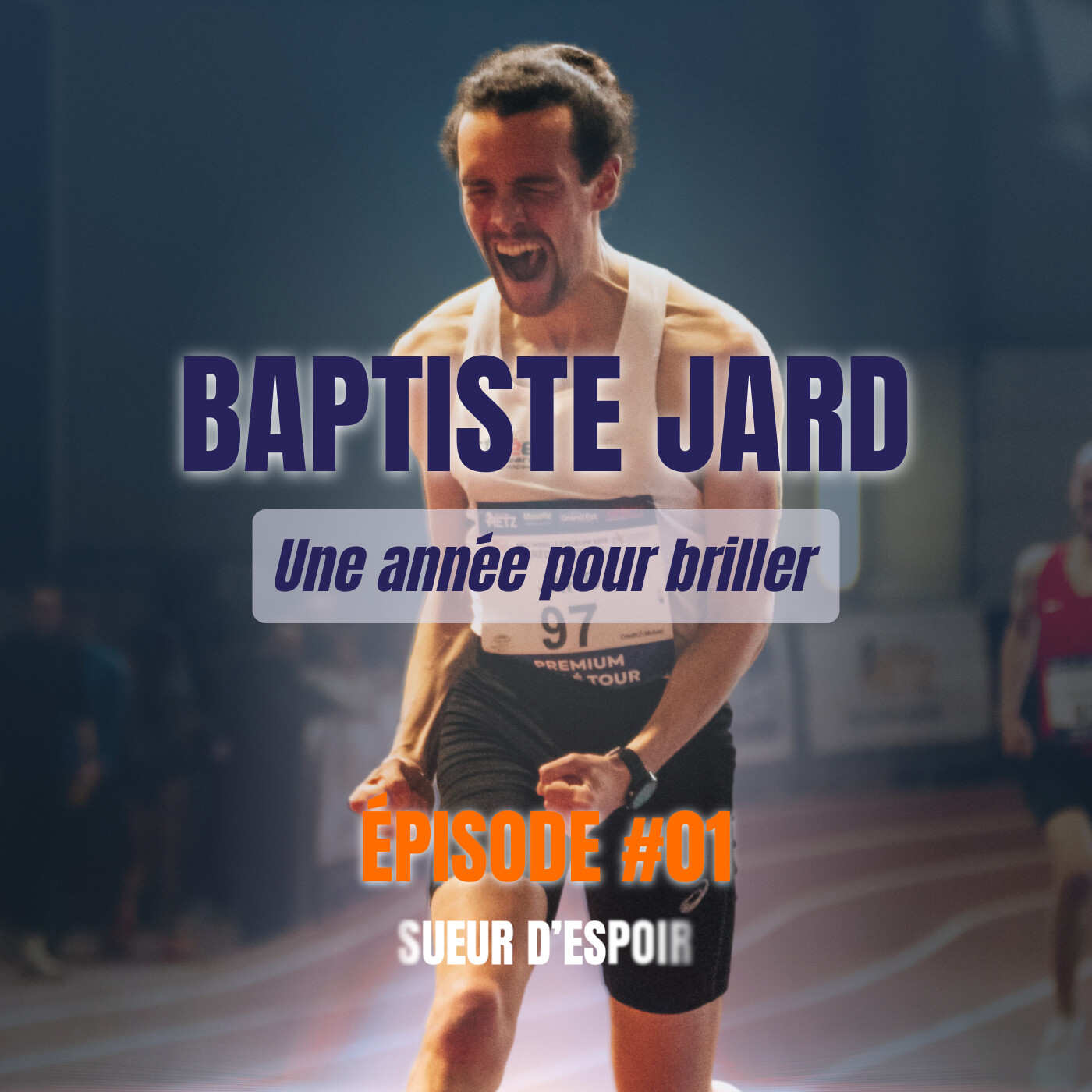 Baptiste JARD – Une année pour briller : Tout quitter pour intégrer l’élite de l’athlétisme français