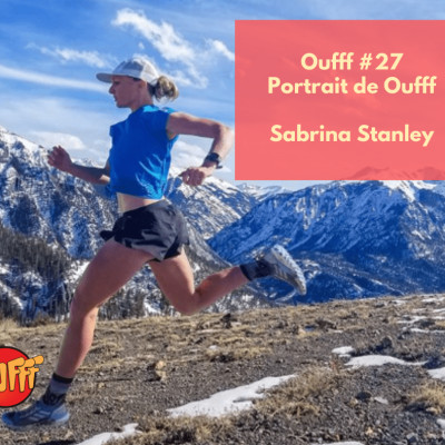 #27 - Portrait de Oufff - Sabrina Stanley, Hardrock 100 et Diagonale des Fous cover