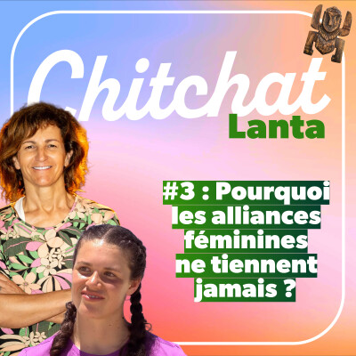 Pourquoi les alliances féminines ne tiennent jamais dans Koh Lanta ? • [React Koh Lanta Sem 3 - Chitchat Lanta] cover
