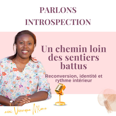 Un chemin loin des sentiers battus | Reconversion, identité et rythme intérieur - Parlons Instropection ! cover