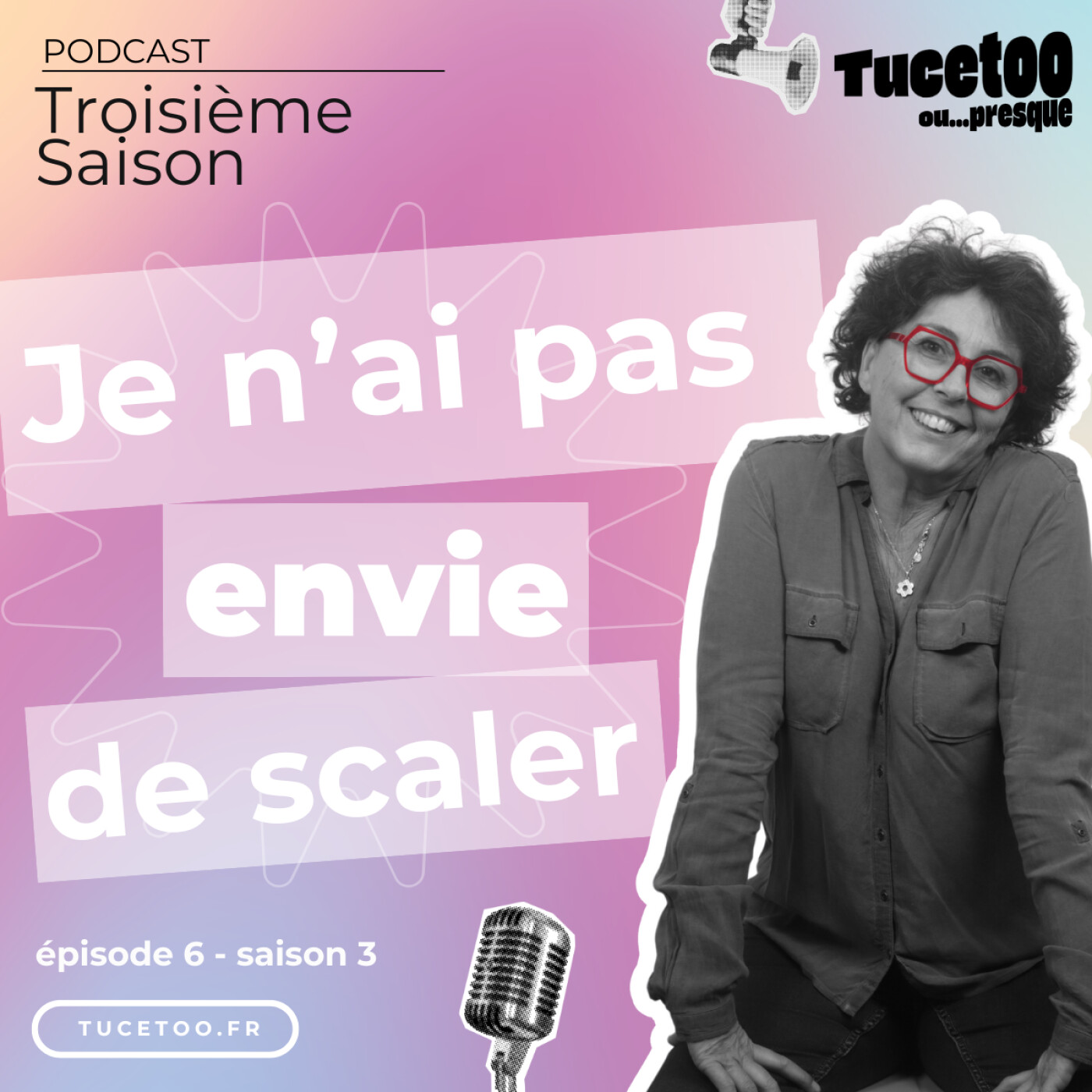 Episode 6 - Je n'ai pas envie de scaler