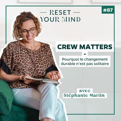 Ep87 - Crew Matters, Pourquoi le changement durable n'est pas solitaire. cover