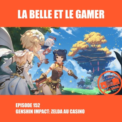 Episode 152: Genshin Impact: Zelda au Casino cover