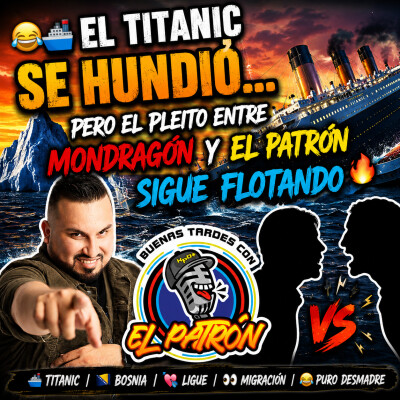 😂🚢 El Titanic se hundió… pero el pleito entre Mondragón y el Patrón sigue flotando 🔥 cover