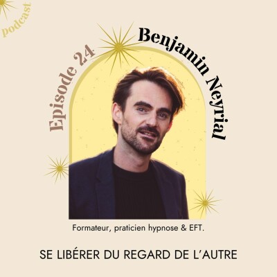 24- Benjamin Neyrial - Se libérer du regard de l'autre cover