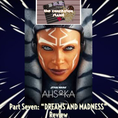 Star Wars Ahsoka Part Seven: ”DREAMS AND MADNESS” Review cover