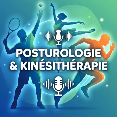 Episode 2 - Posturologie : comprendre enfin comment votre corps s’adapte ! cover