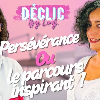 Déclic - Persévérance ou le parcours inspirant de Sara Boudir cover