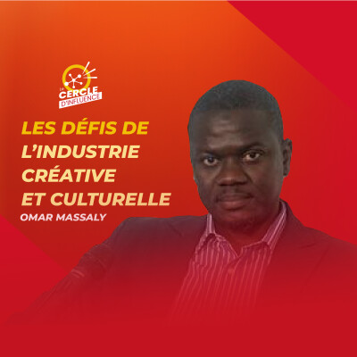 #133 : Pourquoi l'industrie créative et culturelle peine à développer au Sénégal ? | Omar Massaly | cover