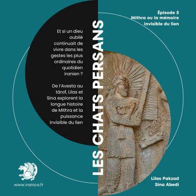 Épisode 5 : Mithra ou la mémoire invisible du lien (Lilas Pakzad & Sina Abedi) cover
