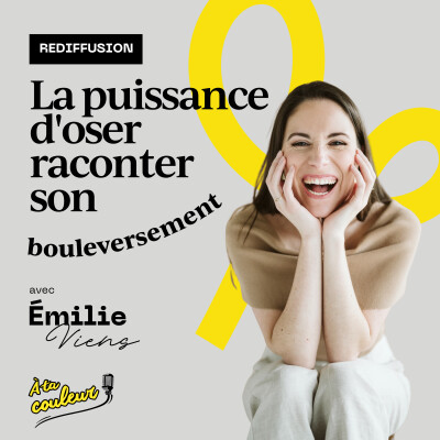 REDIFFUSION - La puissance d'oser raconter son bouleversement avec Émilie Viens (aka La Planificatrice) cover