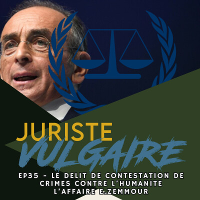 #35 -  L'affaire Zemmour - La contestation de crime contre l'humanité cover