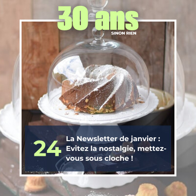 La Newsletter de janvier : Si la nostalgie de la rentrée bat son plein, mettez-vous sous cloche. cover