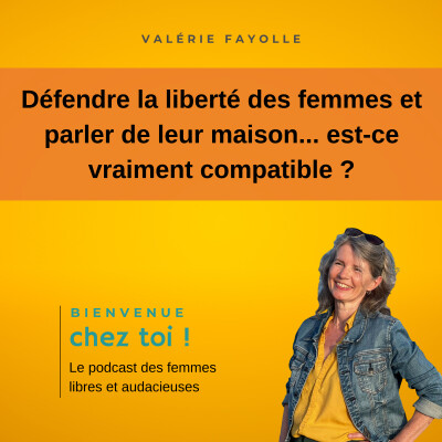 Défendre la liberté des femmes et parler de leur maison... est-ce vraiment compatible ? cover