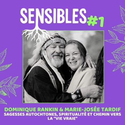 Épisode 1 : Dominique Rankin & Marie-Josée Tardif | Sagesses autochtones, spiritualité et chemin vers la “vie vraie” cover