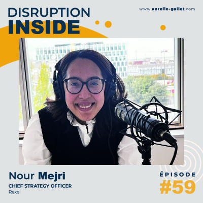 #59 - Nour Mejri - Agilité, IA, nouveaux business models : au cœur de la transformation de Rexel ! cover