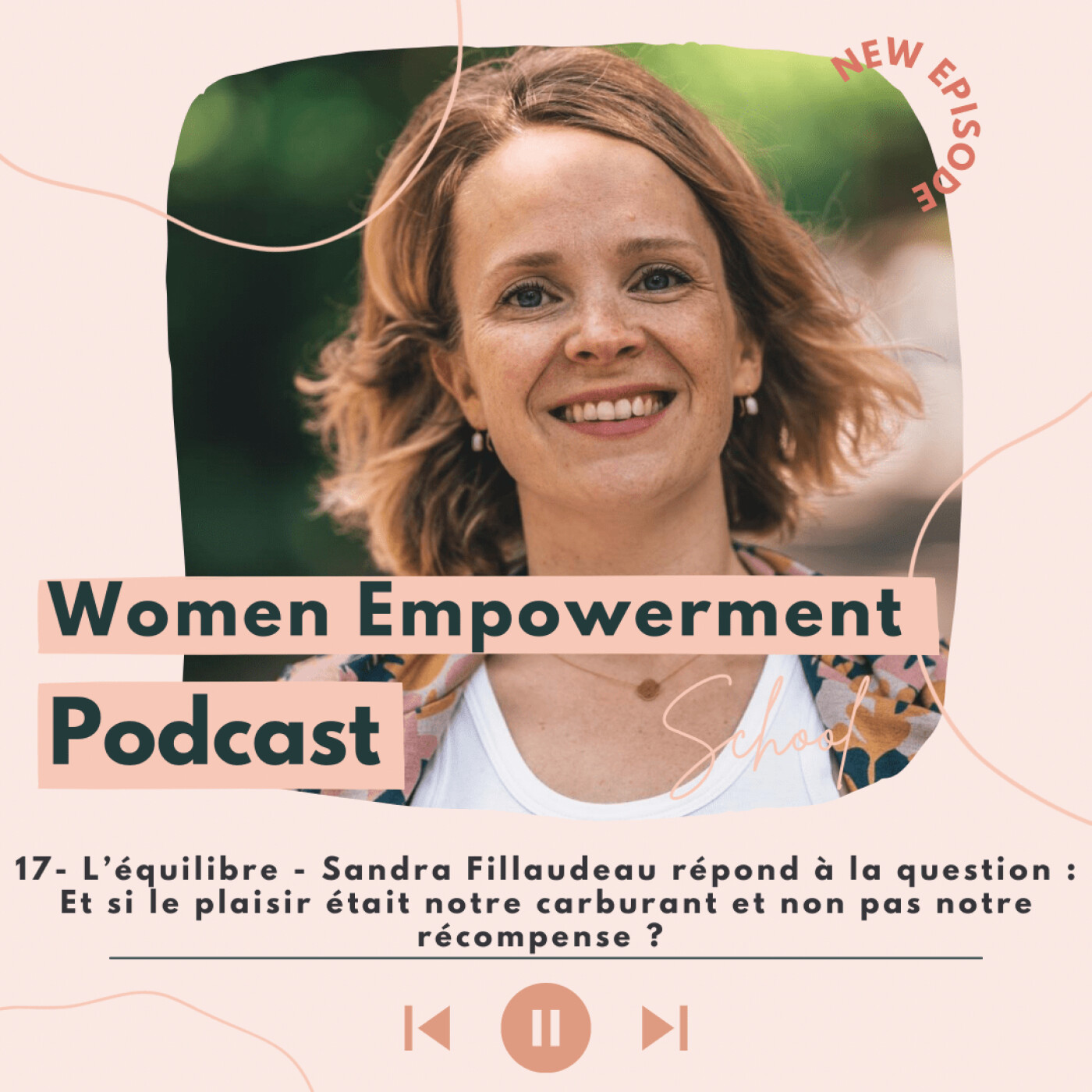 17. L'équilibre - Sandra Fillaudeau répond à la question : Et si le plaisir était notre carburant et non pas notre récompense episode artwork