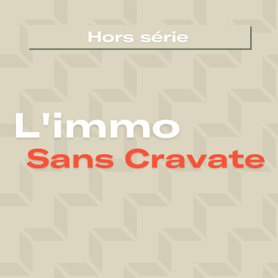 [Hors-série] Nos premiers pas dans l’investissement immobilier et réflexions sur le marché actuel cover