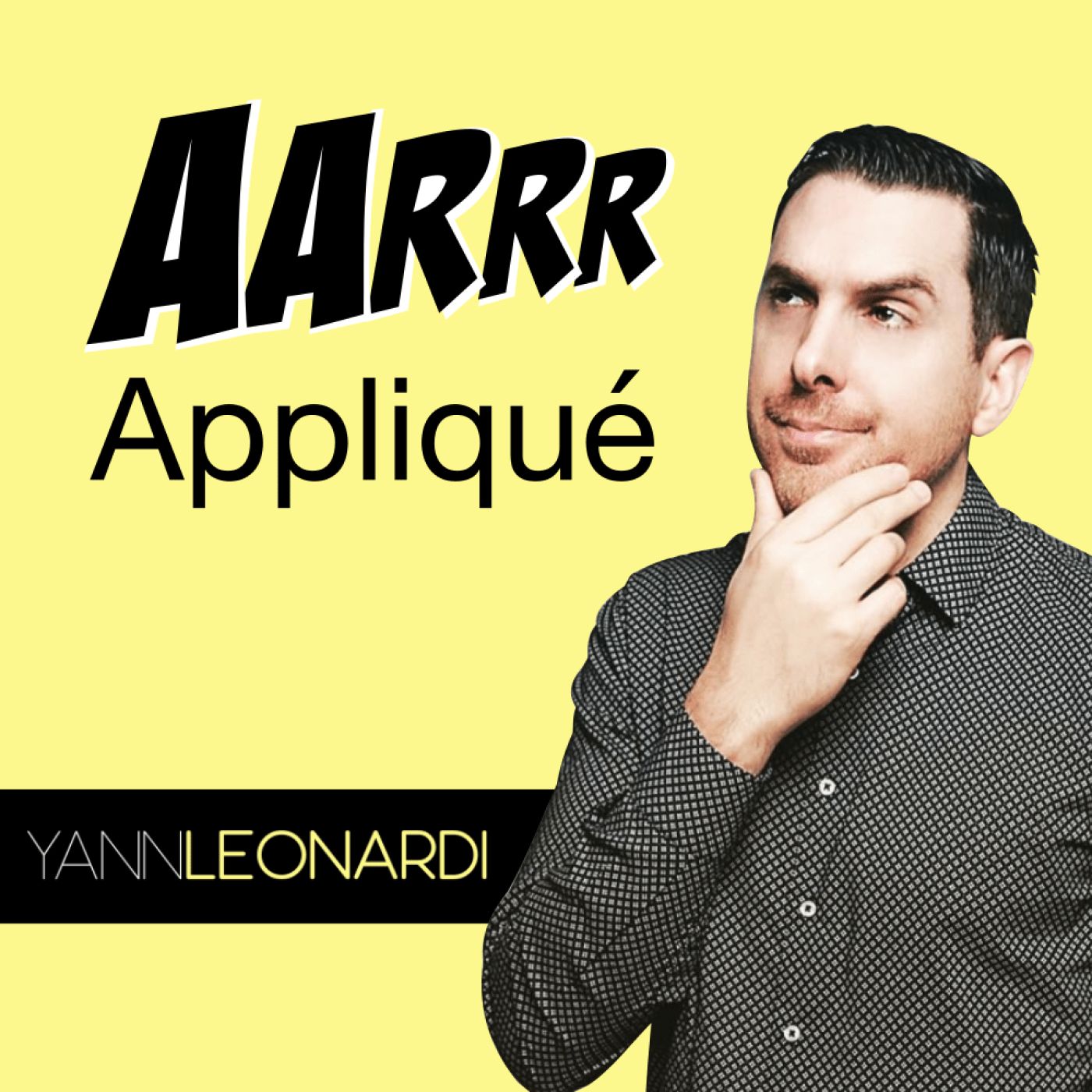 Growth Marketing - L\'AARRR appliqué